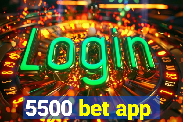 5500 bet app